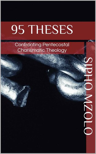 95 Theses: Confronting Pentecostal Charismatic Theology