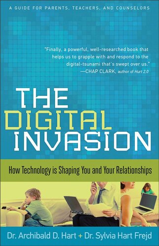 Digital Invasion, The: How Technology is Shaping You and Your Relationships