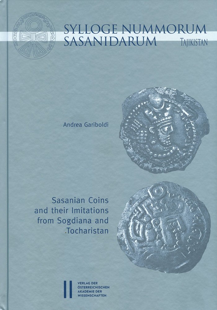 Sylloge Nummorum Sasanidarum Tajikistan - Sasanian Coins and Their Imitations from Sogdiana and Toachristan