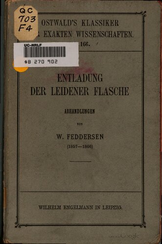 Entladung der Leidener Flasche, intermittierende, kontinuierliche oszillatorische Entladung und dabei geltende Gesetze