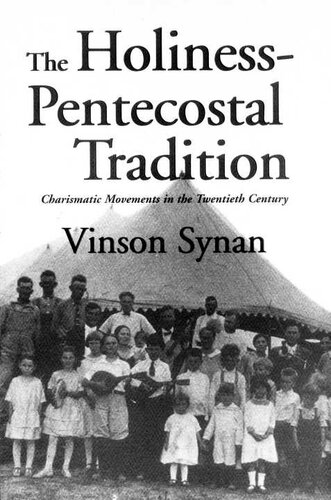 The Holiness-Pentecostal Tradition: Charismatic Movements in the Twentieth Century