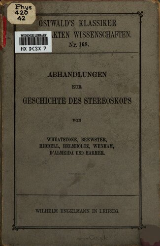 Abhandlungen zur Geschichte des Stereoskops von Wheatstone, Brewster, Riddell, Helmholtz, Wenham, d'Almeida und Harmer