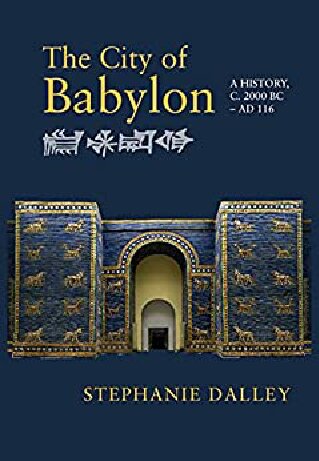 The City of Babylon: A History, c. 2000 BC – AD 116