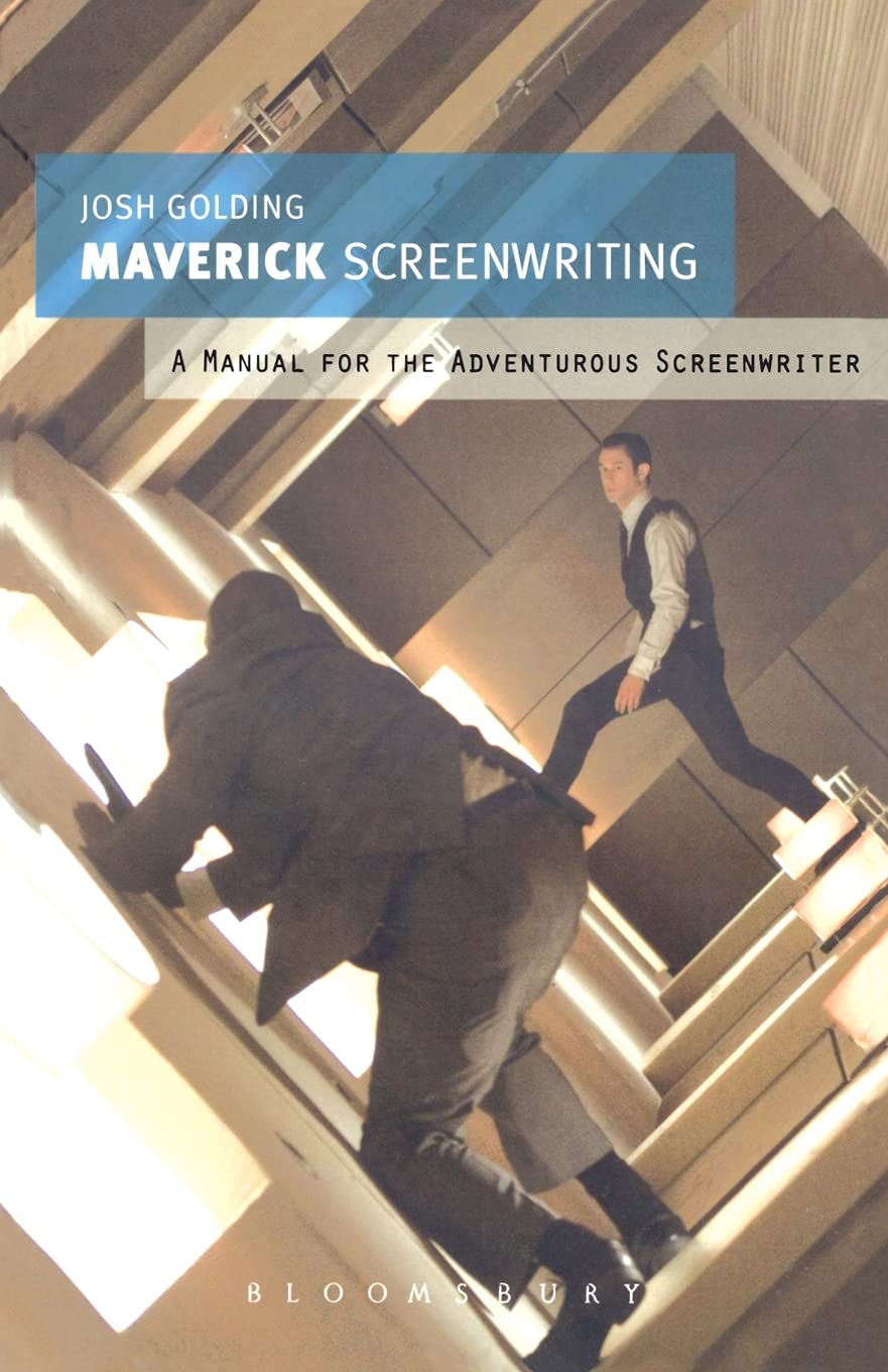 Maverick Screenwriting: A Manual for the Adventurous Screenwriter