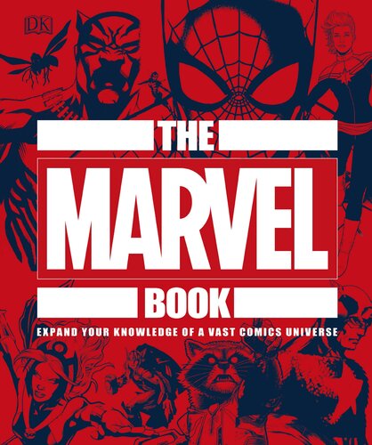 The Marvel Book: Expand Your Knowledge of a Vast Comics Universe