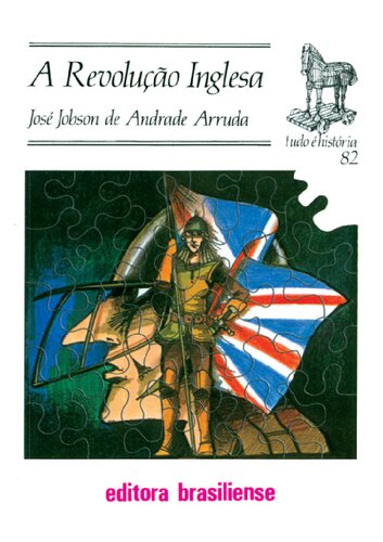 A Revolução Inglesa - José Jobson de Andrade Arruda