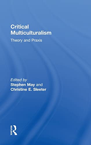 Critical Multiculturalism: Theory and Praxis