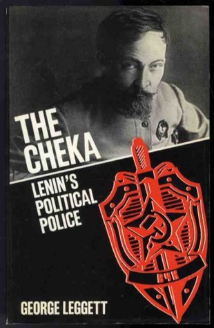 The Cheka: Lenin's Political Police