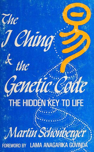 The I Ching and the genetic code: The hidden key to life