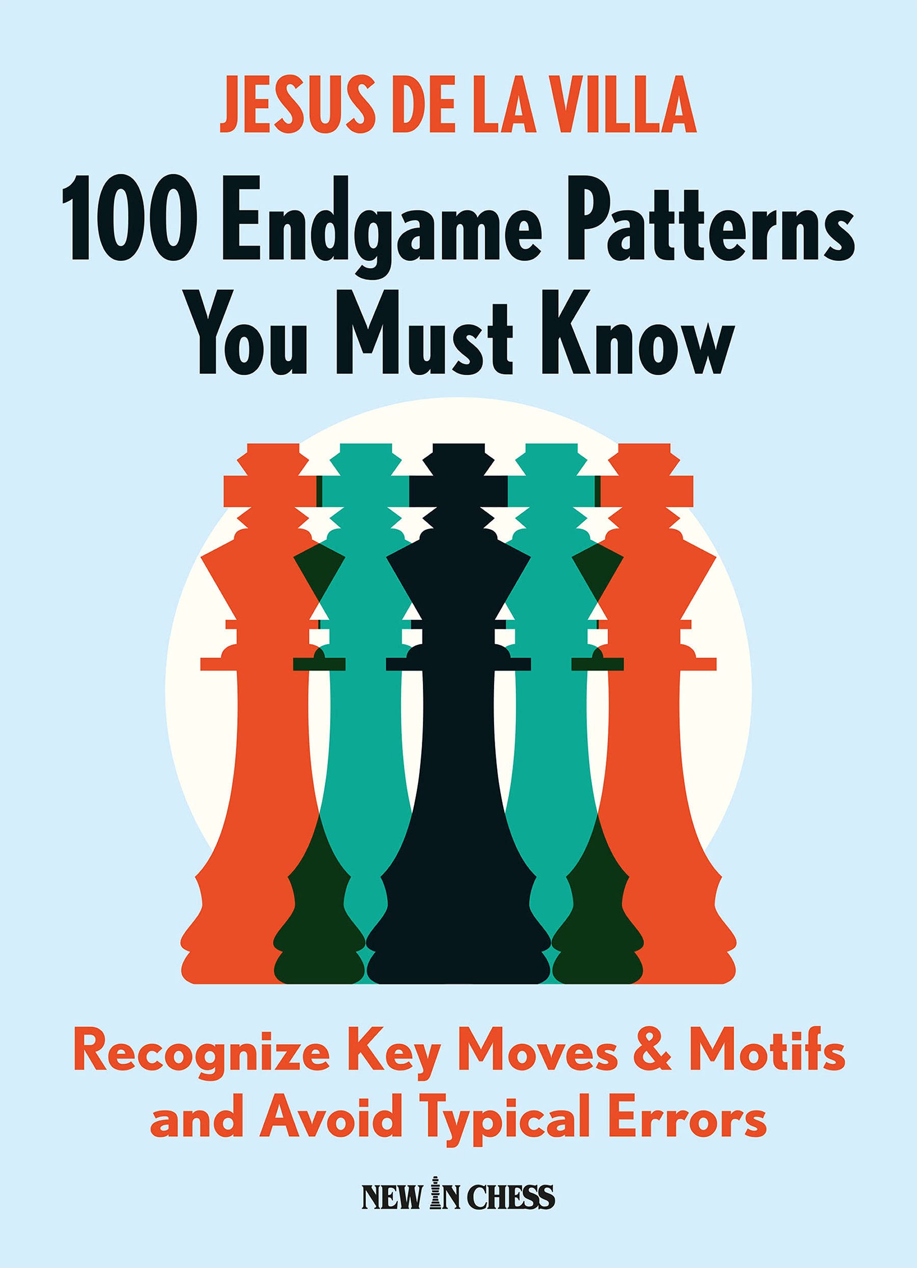 100 Endgame Patterns You Must Know: Recognize Key Moves & Motifs and Avoid Typical Errors