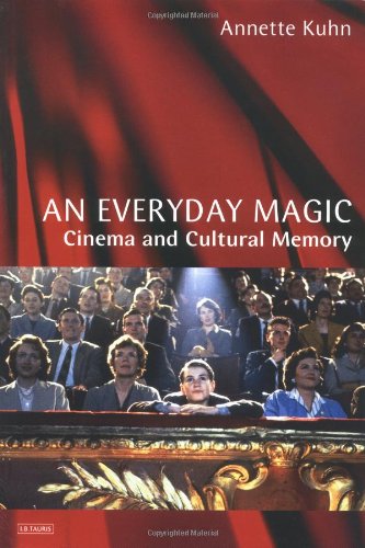 An Everyday Magic: Cinema and Cultural Memory