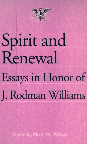 Spirit and renewal : essays in honor of J. Rodman Williams