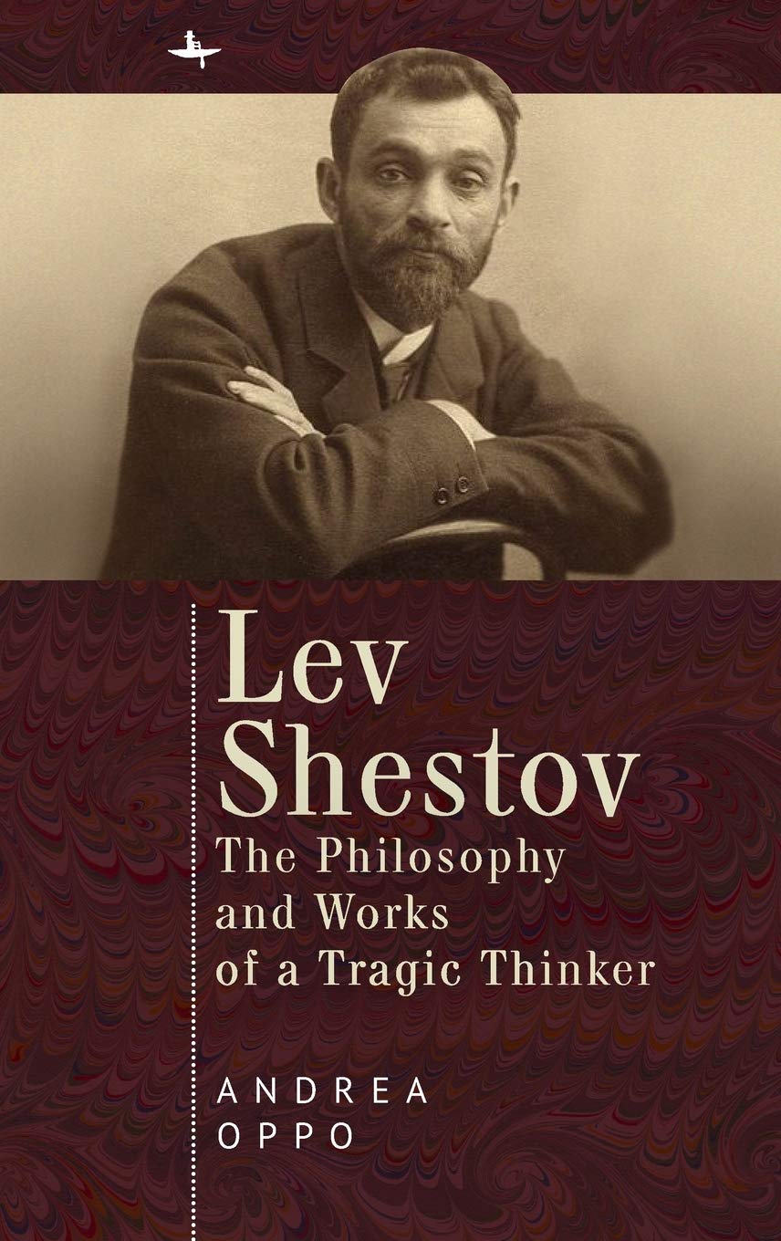 Lev Shestov: The Philosophy and Works of a Tragic Thinker