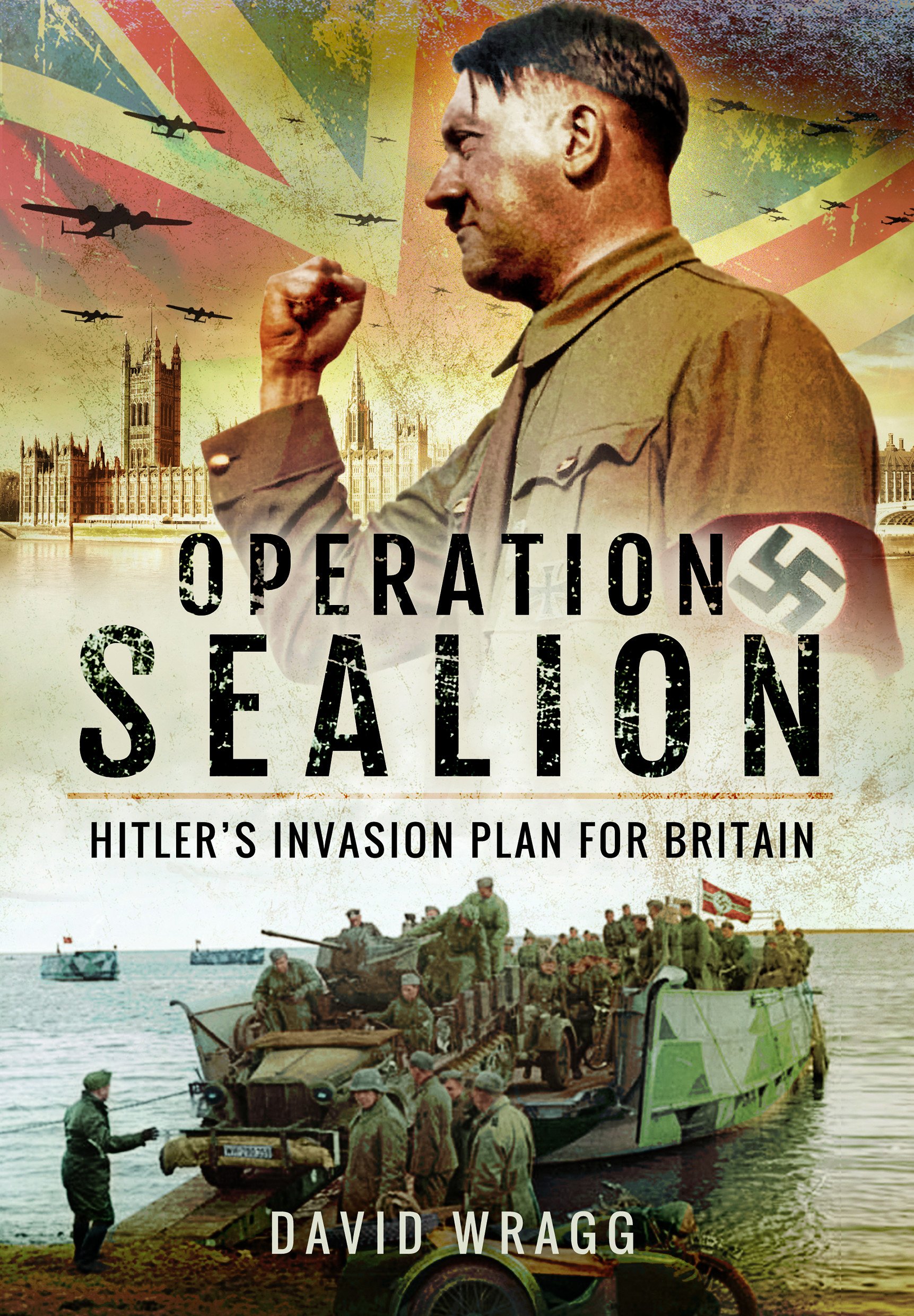 Operation Sealion: Hitler's Invasion Plan for Britain: Hitler’s Invasion Plan for Britain