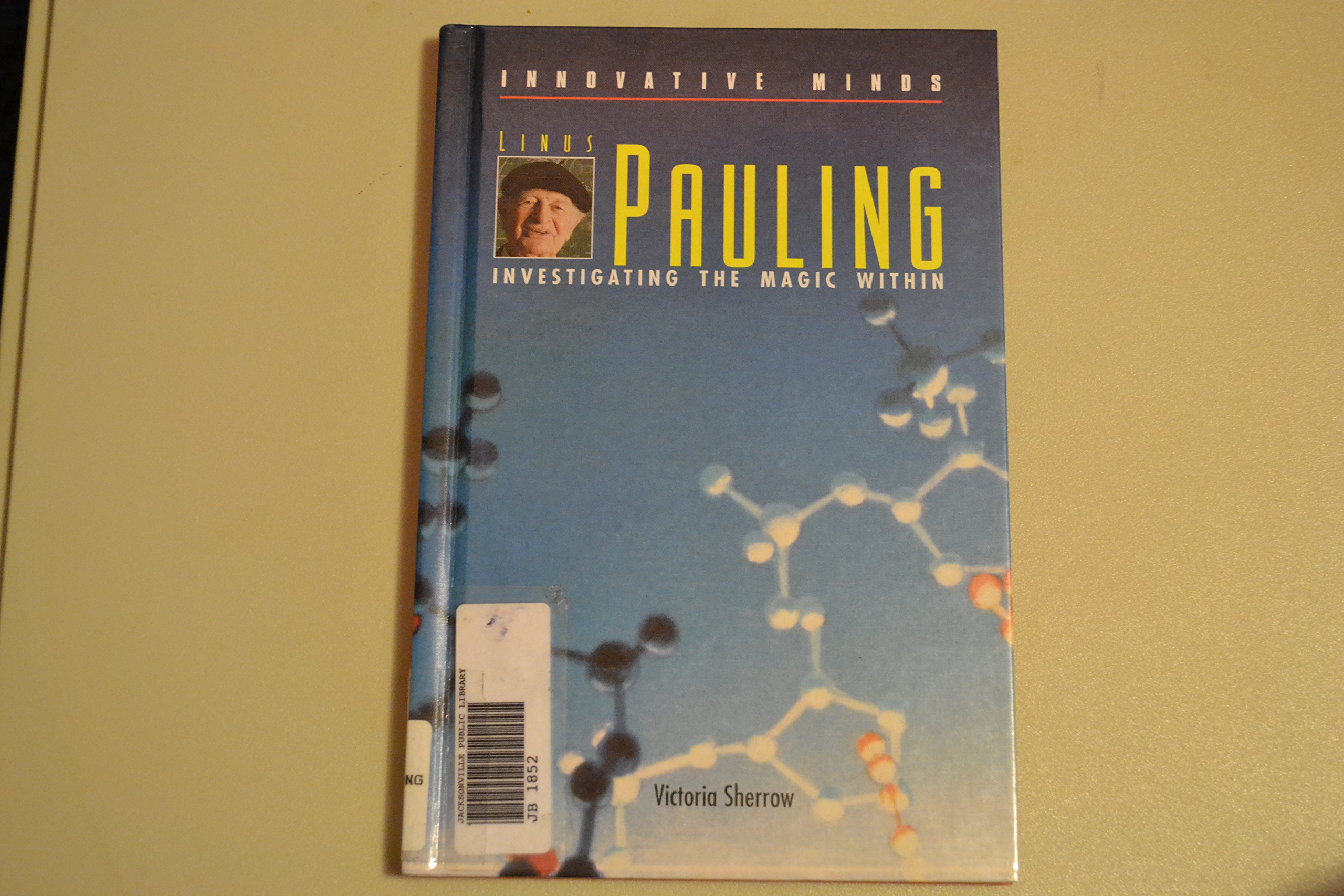 Linus Pauling: Investigating the Magic Within (Innovative Minds) Vitamin C (Ascorbic Acid, Ascorbate)