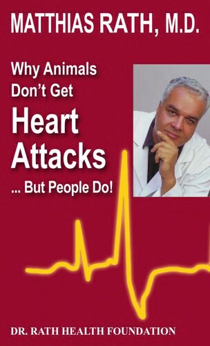 5th edition 2015 - Why Animals don't get heart attacks but people do - Eradication of heart disease with Vitamin C, Lysine, Proline, etc