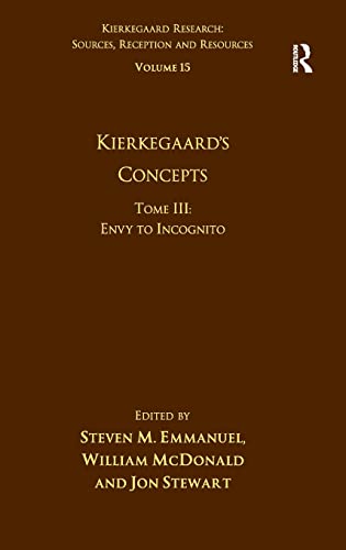 Volume 15, Tome III: Kierkegaard's Concepts: Envy to Incognito