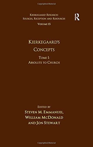 Volume 15, Tome I: Kierkegaard's Concepts: Absolute to Church