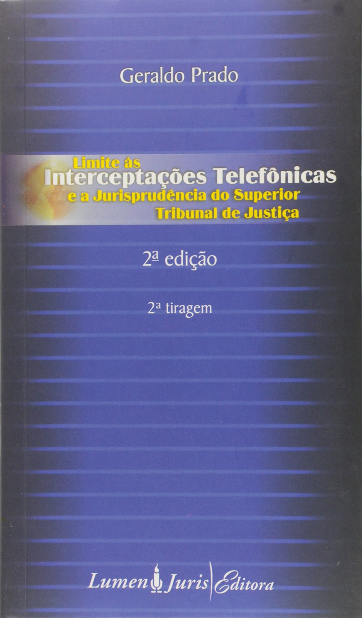 Limite As Interceptacoes Telefonicas E A Jurisprudencia Do Stj