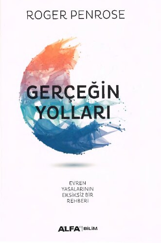 Gerçeğin Yolları: Evren Yasalarının Eksiksiz Bir Rehberi