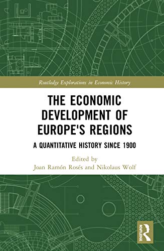 The Economic Development of Europe's Regions: A Quantitative History since 1900