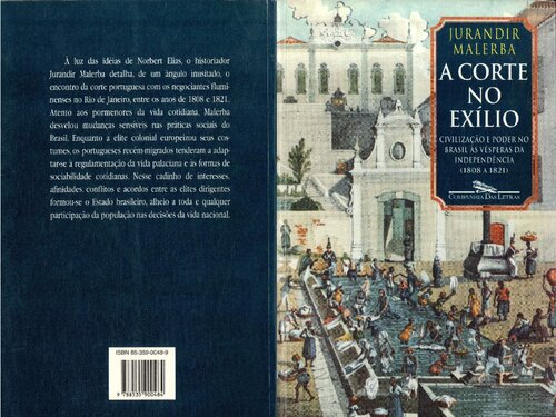 A Corte no Exílio - Civilização e poder no Brasil às vésperas da Independência (1808 a 1821)