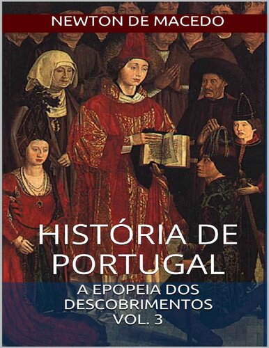 História de Portugal - A Epopeia dos Descobrimentos