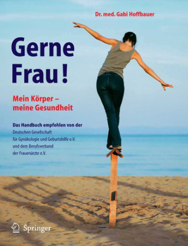 Gerne Frau!: Mein Körper - meine Gesundheit 