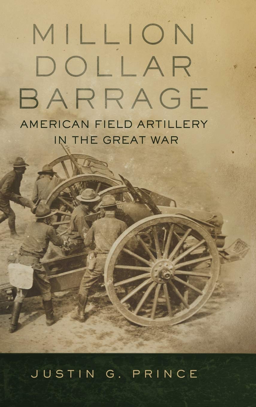 Million-Dollar Barrage: American Field Artillery in the Great War