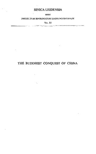 The Buddhist conquest of China : the spread and adaptation of Buddhism in early medieval China (Notes Bibliography Indexes)