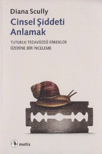 Cinsel Şiddeti Anlamak: Tutuklu Tecavüzcü Erkekler Üzerine Bir İnceleme