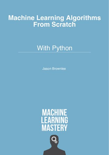 Machine Learning Algorithms From Scratch: With Phython