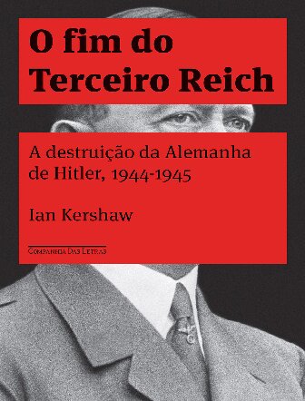 O Fim do Terceiro Reich