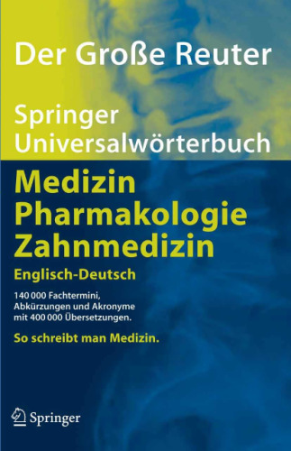 Der Große Reuter. Springer Universalwörterbuch Medizin, Pharmakologie und Zahnmedizin. Englisch-Deutsch