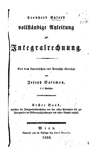 Leonhard Eulers vollstäntige Anleitung zur Integralrechnung