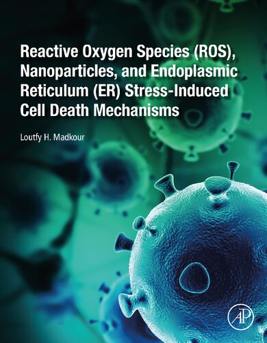 Reactive Oxygen Species (ROS), Nanoparticles, and Endoplasmic Reticulum (ER) Stress-Induced Cell Death Mechanisms