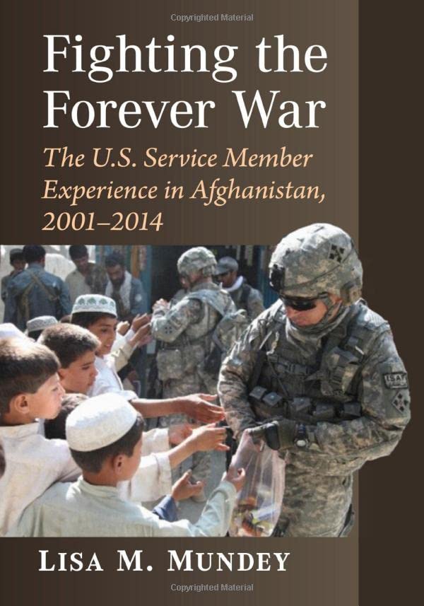 Fighting the Forever War: The U.S. Service Member Experience in Afghanistan, 2001-2014