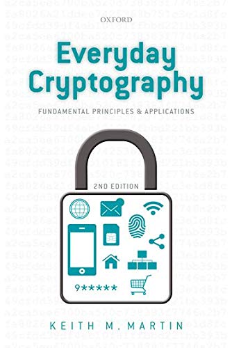 Everyday Cryptography: Fundamental Principles and Applications