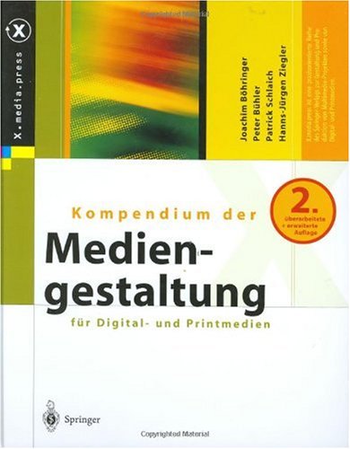 Kompendium der Mediengestaltung für Digital- und Printmedien (X.media.press) 