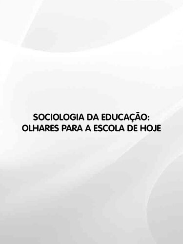 Sociologia da Educação: olhares para a escola de hoje