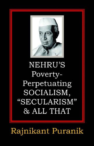 Nehru’s Poverty-Perpetuating Socialism, “Secularism” & All That