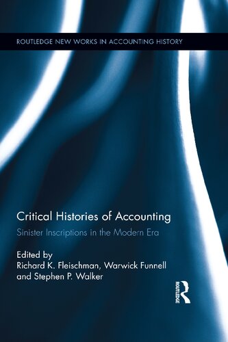 Critical Histories of Accounting: Sinister Inscriptions in the Modern Era