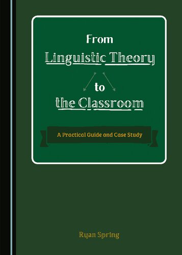 From Linguistic Theory to the Classroom: A Practical Guide and Case Study