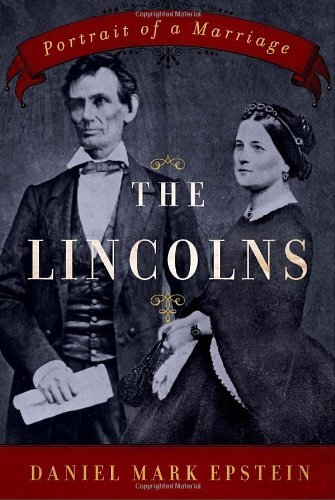 The Lincolns - Portrait of a Marriage