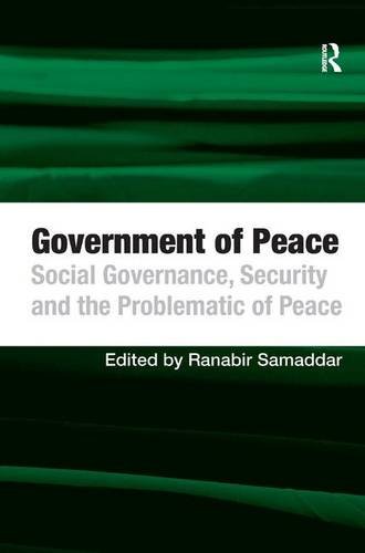 Government of Peace: Social Governance, Security and the Problematic of Peace