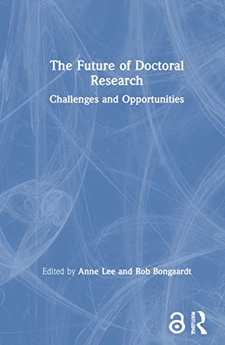 The Future of Doctoral Research: Challenges and Opportunities