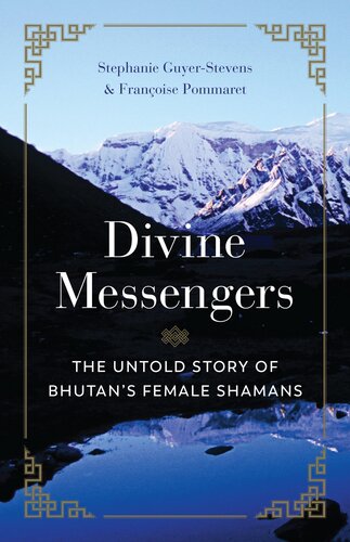 Divine Messengers : The Untold Story of Bhutan’s Female Shamans