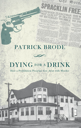 Dying for a Drink: How a Prohibition Preacher Got Away with Murder