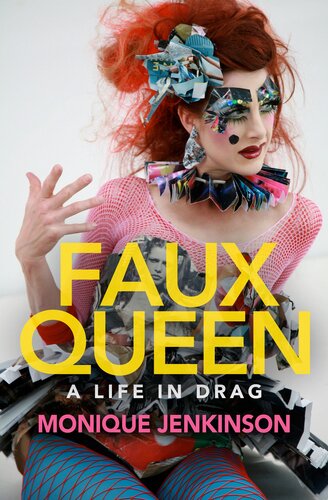 Faux Queen : A Life in Drag