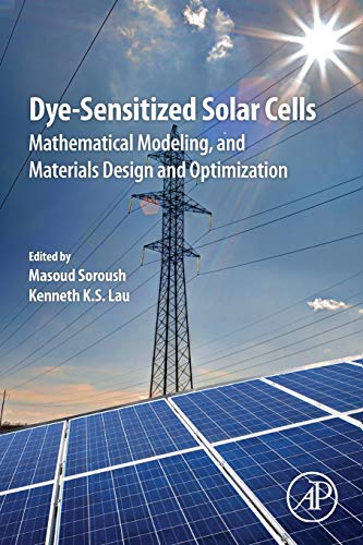 Dye-Sensitized Solar Cells: Mathematical Modelling, and Materials Design and Optimization